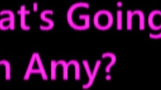 What's going on with Amy