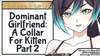 Patreon Preview a Collar for Kitten Pt 2 Dominant Girlfriend