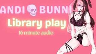 ROLE PLAY AUDIO bf makes nerdy whore girlfriend use a vibrator in a library