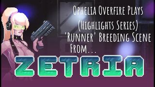 Ophelia Plays - Zetria (Highlights Series) - 'Runner' Breeding Scene (No Commentary)