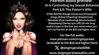 AI is Controlling My Sexual Behavior part 1.5: The Pastor's Wife erotic audio preview -Singmypraise