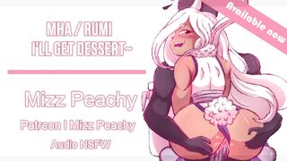 (NSFW Audio) MHA Rumi Ll I’ll get Dessert~